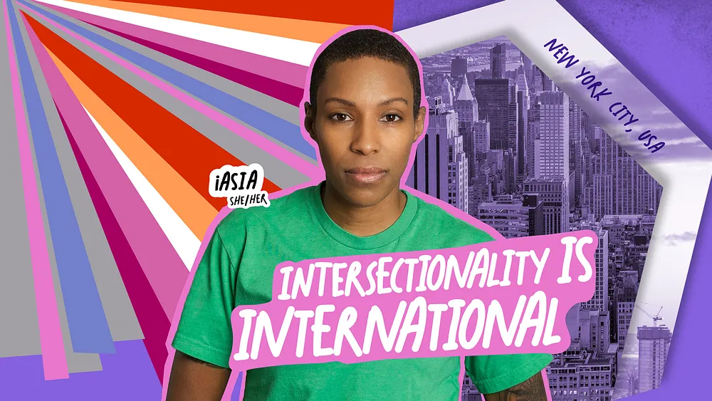 A person in a green shirt stands confidently in front of colorful abstract rays and a purple cityscape. Text reads, "INTERSECTIONALITY IS INTERNATIONAL." A name tag says "iAsia she/her" and "NEW YORK CITY • USA" appears in the corner.