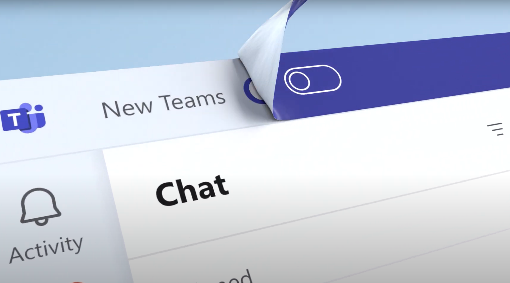 A user interface showing a Microsoft Teams screen with tabs labeled "New Teams" and "Chat." A toggle switch is partially revealed by peeling back a layer, and there are icons for activity notifications.