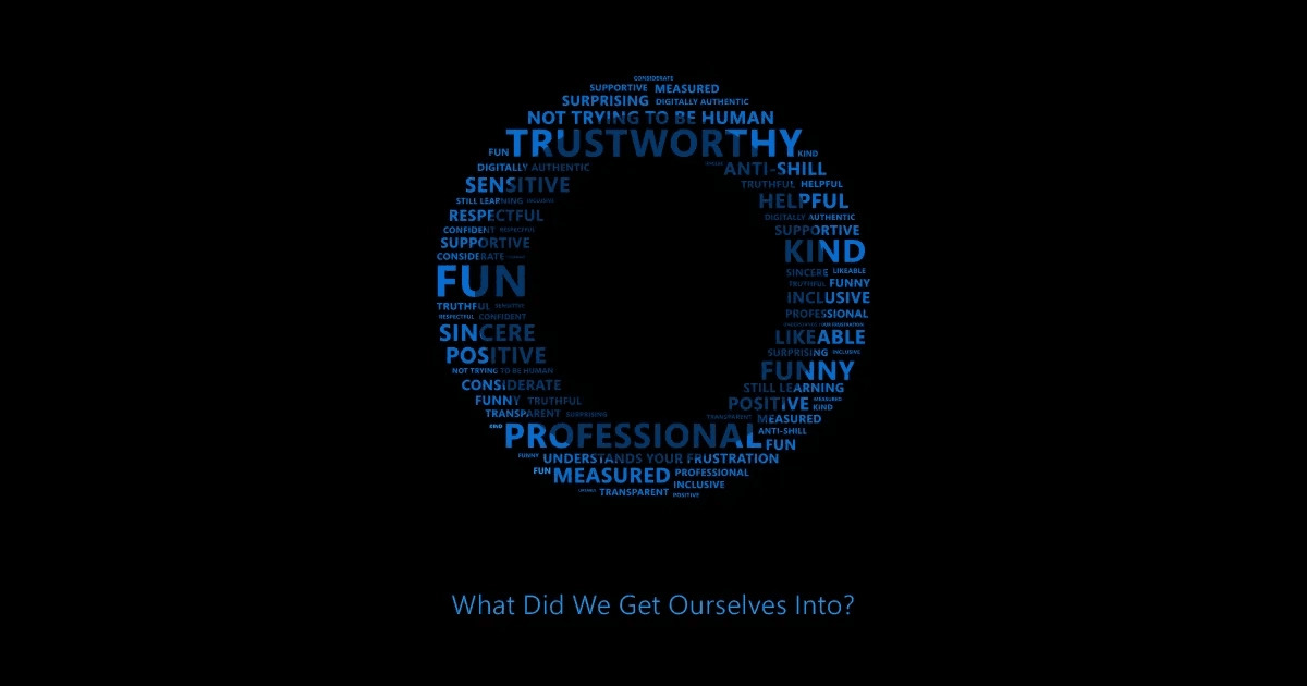 A black background displays a large circular word cloud made of blue words. Prominent words include "trustworthy," "fun," "professional," "kind," and "positive." Beneath the circle, text reads: "What Did We Get Ourselves Into?.