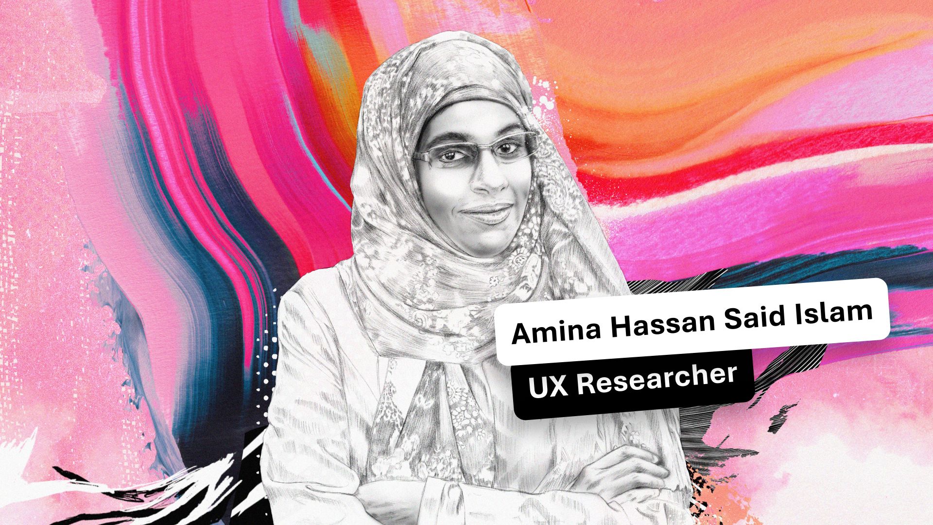 Digital drawing of Amina Hassan Said Islam wearing glasses and a hijab against a vibrant, abstract background of swirling colors. A text label beside her reads, "Amina Hassan Said Islam, UX Researcher.