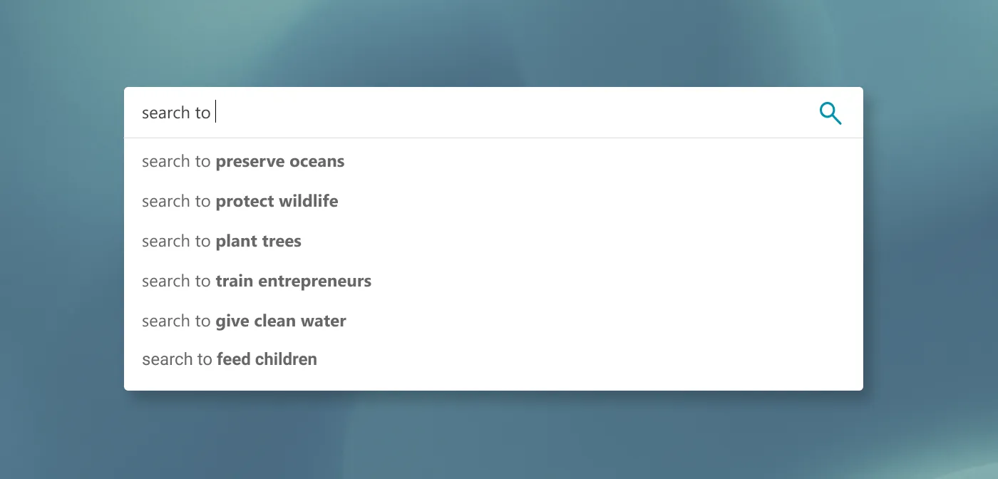 A search bar with the text "search to" shows search suggestions in a dropdown: preserve oceans, protect wildlife, plant trees, train entrepreneurs, give clean water, and feed children. A magnifying glass icon is on the right side of the search bar.