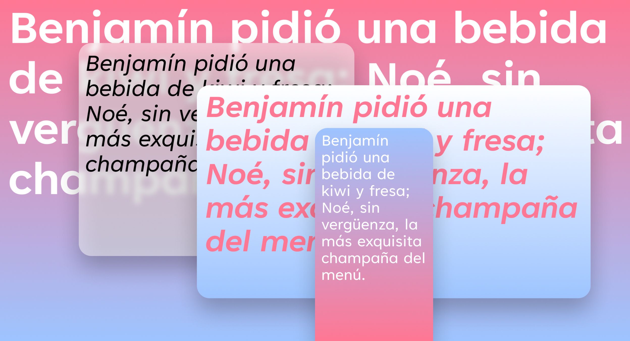 Text in different font weights and colors on a gradient pink and blue background reads, "Benjamín pidió una bebida de kiwi y fresa; Noé, sin vergüenza, la más exquisita champaña del menú." The text is repeated three times with variations in size, color, and style.