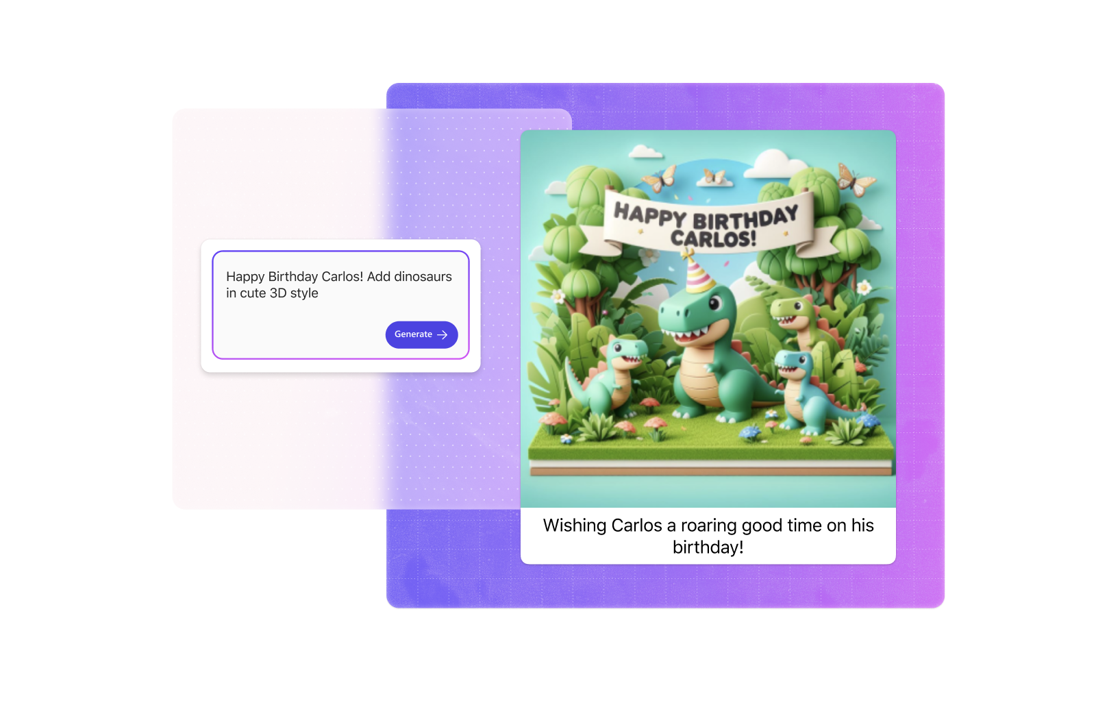 A birthday card featuring 3D-styled dinosaurs and a "Happy Birthday Carlos!" banner. The background includes clouds, mountains, and trees. A textbox reads, "Wishing Carlos a roaring good time on his birthday!" The left side shows a prompt box for generating text.