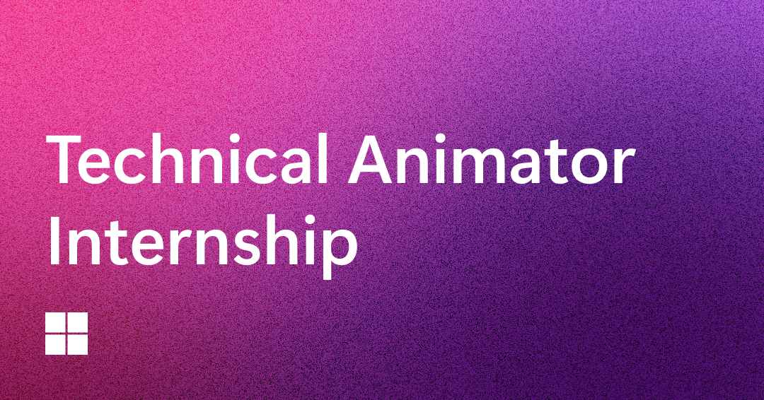 Gradient background from pink to purple with white text that reads, "Technical Animator Internship." A small white square with four square panes is at the bottom left corner.