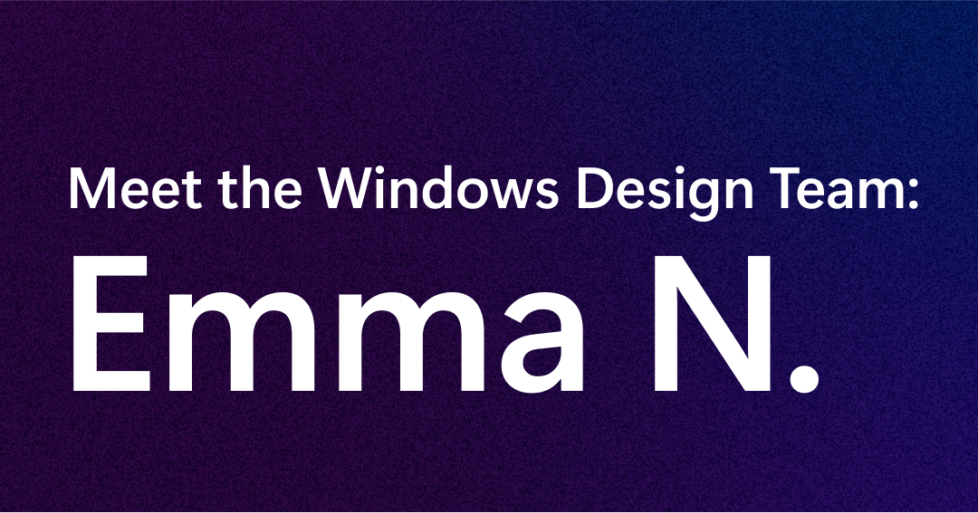 Text reading "Meet the Windows Design Team: Emma N." on a gradient background of deep purple to dark blue.