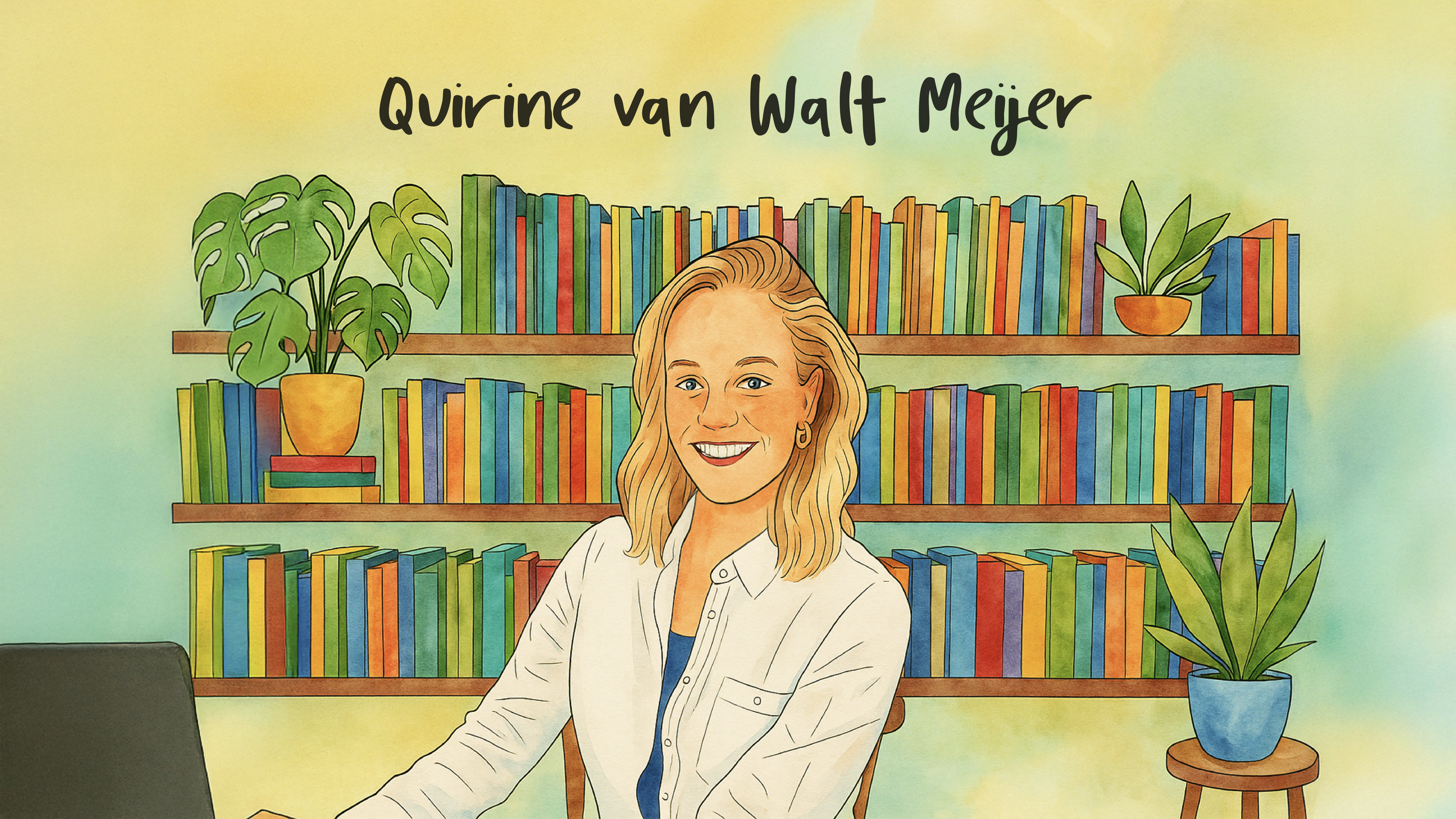 Illustration of a smiling woman with blonde hair sitting at a desk, in front of colorful bookshelves and green potted plants. Handwritten text above reads “Quirine van Walt Meijer.”.