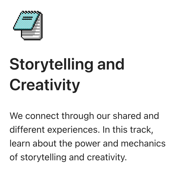 A pixel art icon of a blue book with white pages above the heading "Storytelling and Creativity." Below, text explains the track focuses on the power and mechanics of storytelling and creativity.