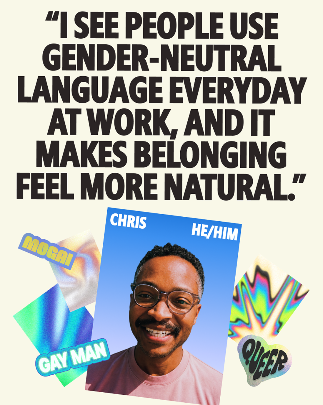 A smiling person wearing glasses is centered below a large quote about gender-neutral language promoting belonging. The labels "Chris," "he/him," "mogar," "gay man," and "queer" appear with colorful designs around the image.