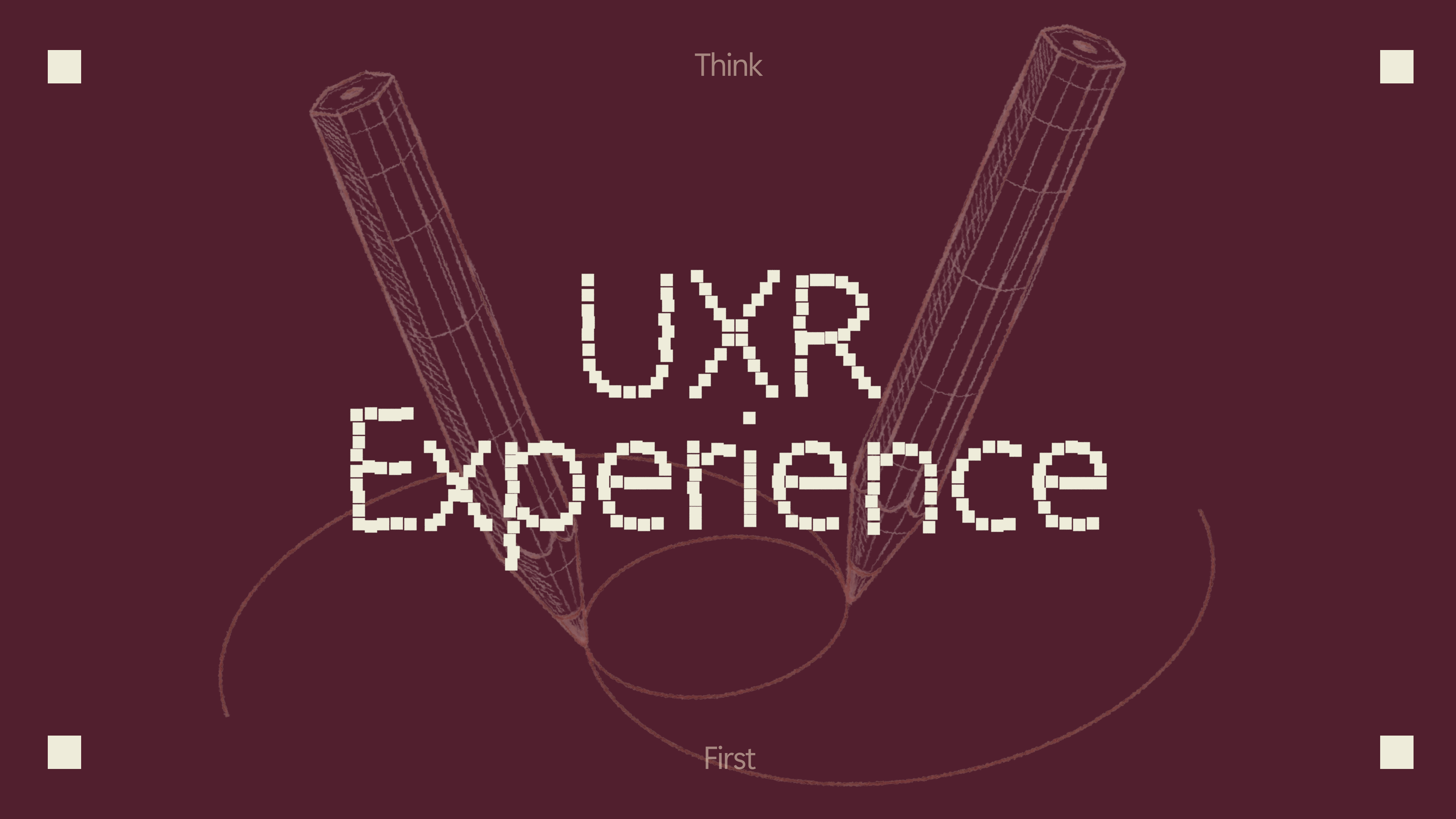 The text “Think UXR Experience First” layered over a line drawing of two pencils forming a V shape.